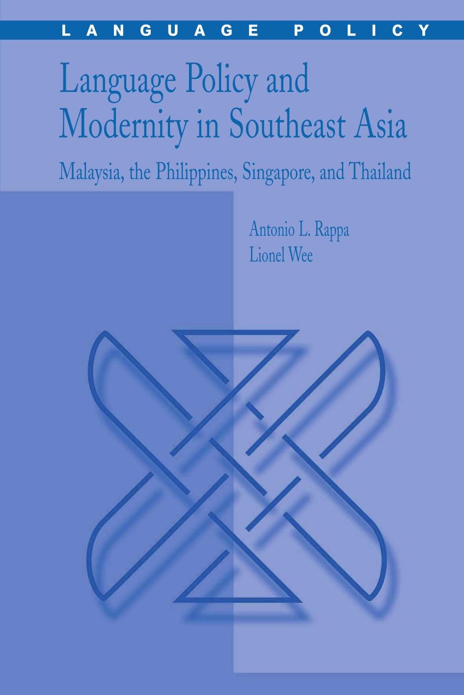 Language Policy and Modernity in Southeast Asia : Malaysia, the Philippines, Singapore, and Thailand