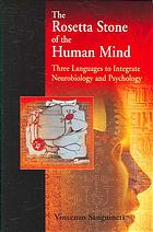 The Rosetta Stone of the human mind : three languages to integrate neurobiology and psychology
