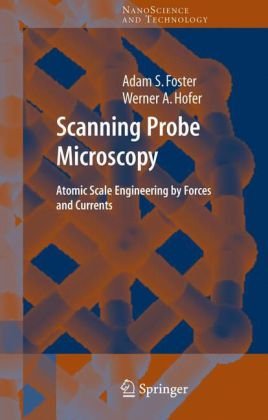 Scanning probe microscopy : atomic scale engineering by forces and currents