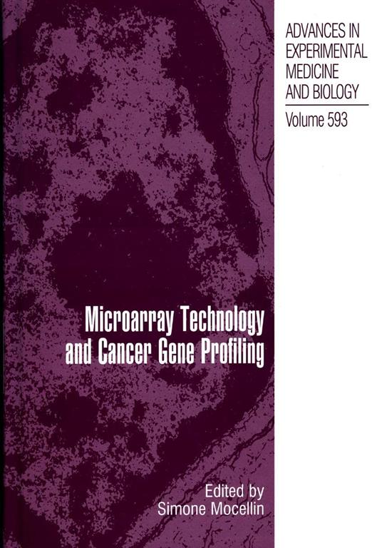 Microarray Technology and Cancer Gene Profiling (Advances in Experimental Medicine and Biology, 593)