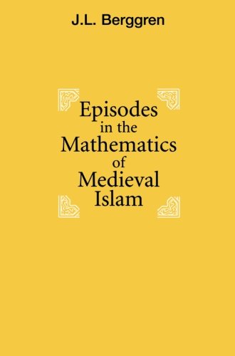 Episodes in the Mathematics of Medieval Islam