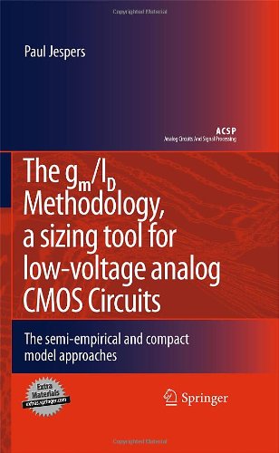 The gm/ID Design Methodology for CMOS Analog Low Power Integrated Circuits (Analog Circuits and Signal Processing)