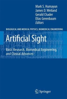 Artificial Sight : Basic Research, Biomedical Engineering, and Clinical Advances