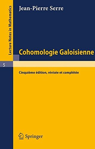 Cohomologie Galoisienne (Fifth Edition)