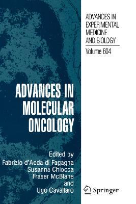 Advances in Molecular Oncology (Advances in Experimental Medicine and Biology, Volume 604)