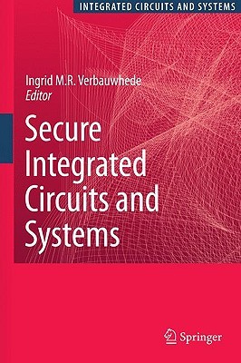 Secure Integrated Circuits and Systems