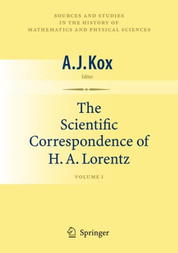 The Scientific Correspondence of H.A. Lorentz, Volume 1