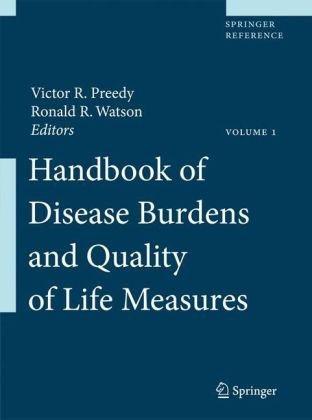 Handbook of Disease Burdens and Quality of Life Measures, Vol. 1 (Springer Reference)