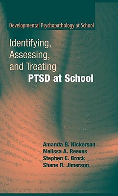 Identifying, Assessing, and Treating Ptsd at School