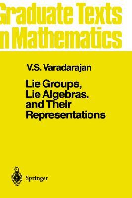 Lie Groups, Lie Algebras, and Their Representations