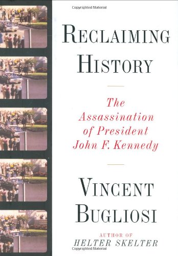 Reclaiming History: The Assassination of President John F. Kennedy