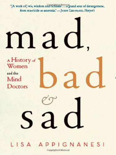Sad, mad and bad : women and the mind-doctors from 1800