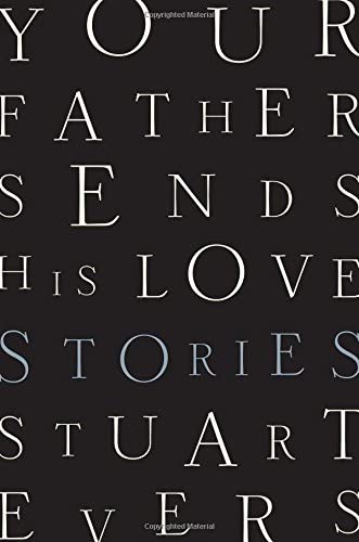 Your Father Sends His Love: Stories