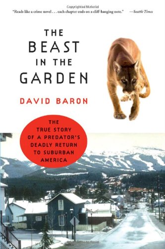 The Beast in the Garden: The True Story of a Predator's Deadly Return to Suburban America