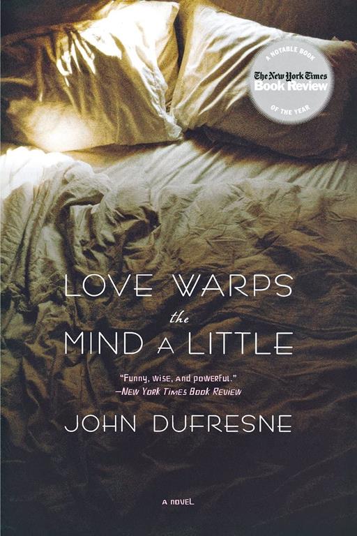 Love Warps the Mind a Little: A Novel
