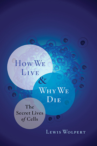 How We Live and Why We Die