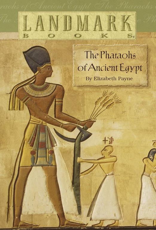 The Pharaohs of Ancient Egypt (Landmark Books)