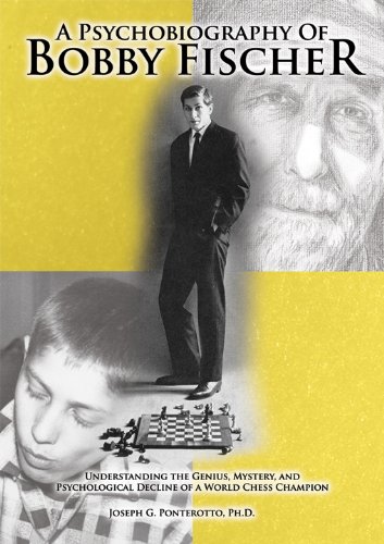 A Psychobiography of Bobby Fischer