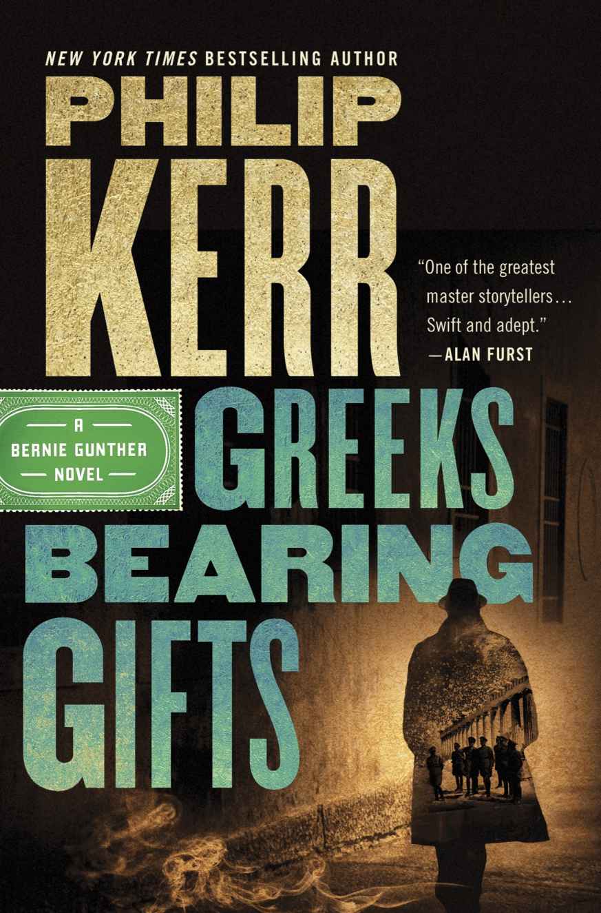 Greeks Bearing Gifts (A Bernie Gunther Novel)