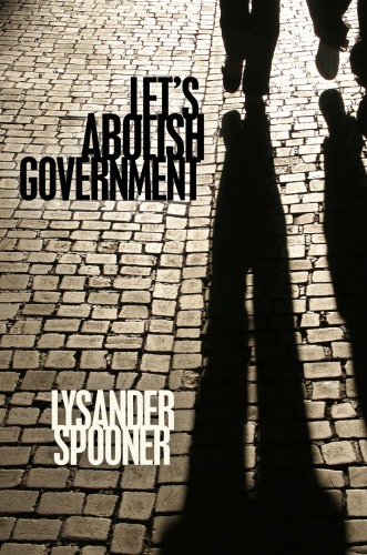 Let's Abolish Government