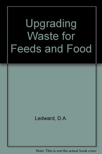 Upgrading Wastes For Feeds And Food