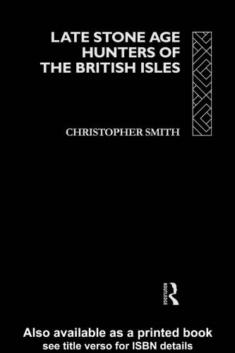 Late Stone Age Hunters of the British Isles