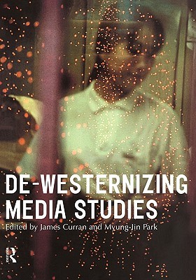 De-Westernizing Media Studies