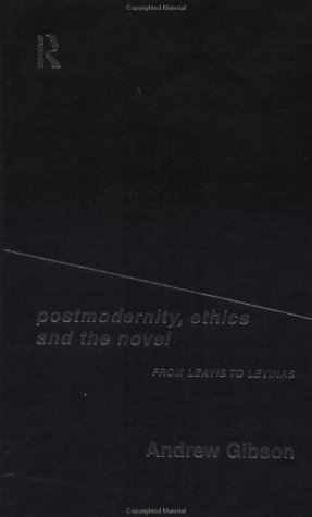 Postmodernity, Ethics and the Novel