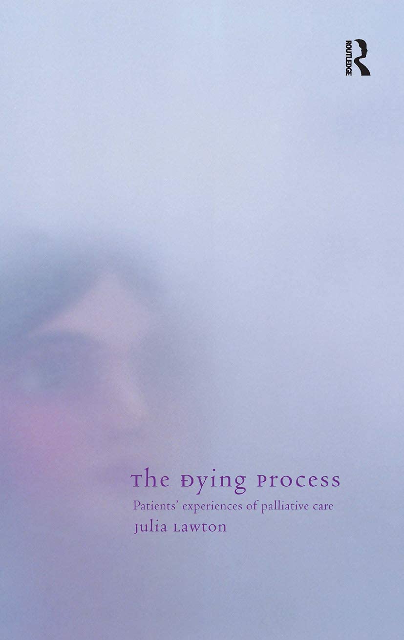 The Dying Process: Patients' Experiences of Palliative Care
