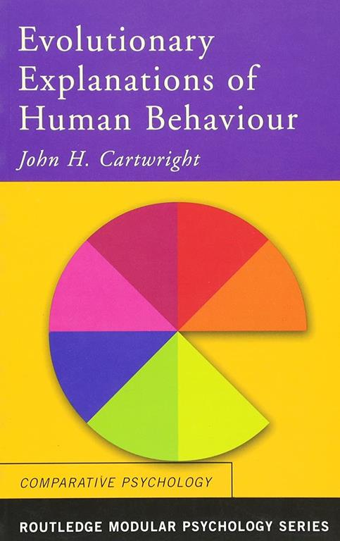 Evolutionary Explanations of Human Behaviour (Routledge Modular Psychology)