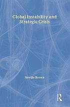 Global Instability and Strategic Crisis