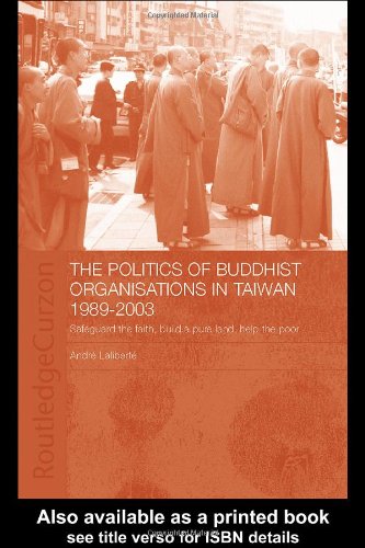 The Politics of Buddhist Organizations in Taiwan, 1989-2003