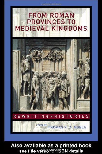 From Roman Provinces to Medieval Kingdoms