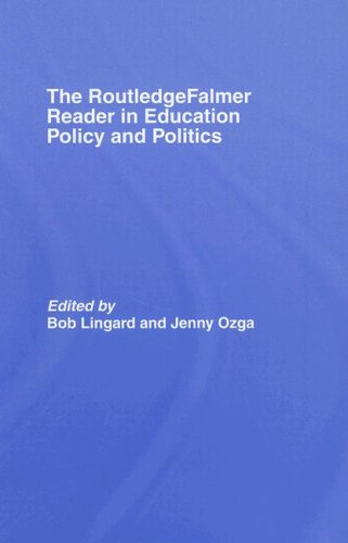 The RoutledgeFalmer Reader in Education Policy and Politics