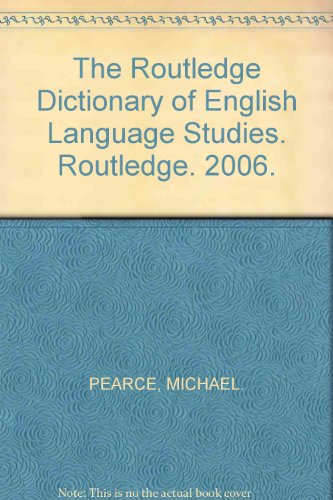 The Routledge Dictionary of English Language Studies