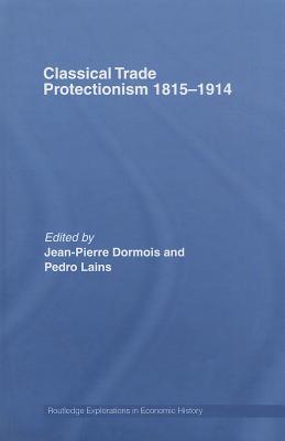 Classical Trade Protectionism 1815-1914