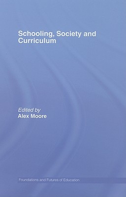 Schooling, Society and Curriculum