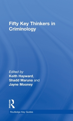 Fifty Key Thinkers in Criminology