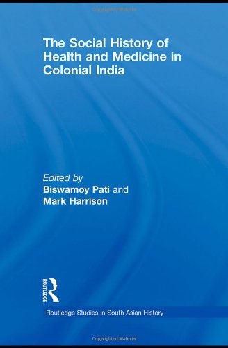 The Social History Of Health And Medicine In Colonial India