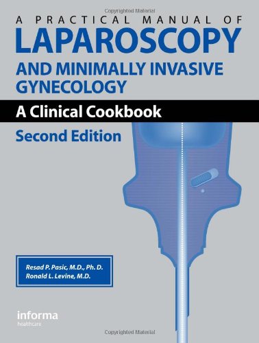 Practical Manual of Laparoscopy and Minimally Invasive Gynecology, A