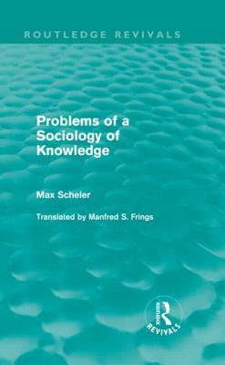 Problems of a Sociology of Knowledge