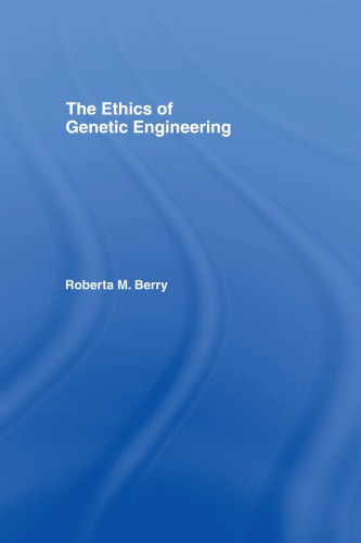 The Ethics of Genetic Engineering