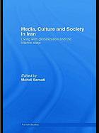 Media, Culture and Society in Iran