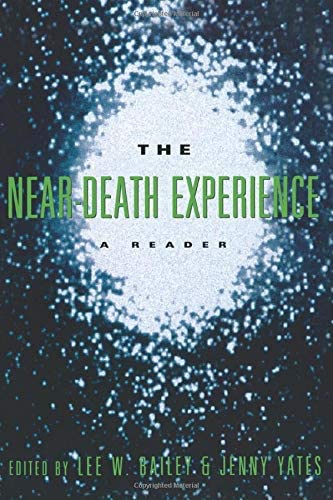 The Near-Death Experience: A Reader