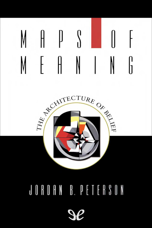 Maps of Meaning: The Architecture of Belief