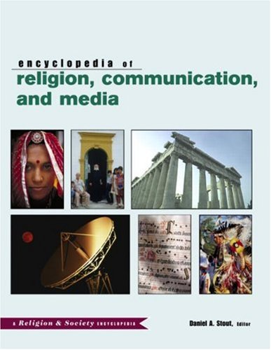 Encyclopedia Of Religion, Communication, And Media