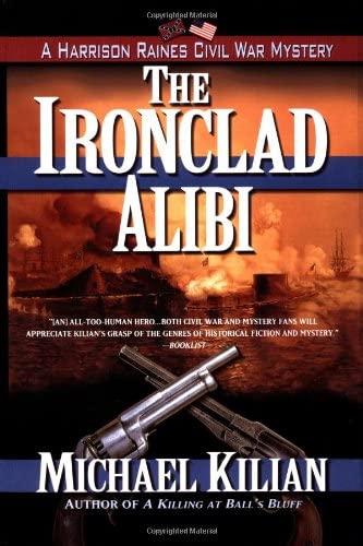 The Ironclad Alibi (Harrison Raines Civil War Mysteries, Book 3)