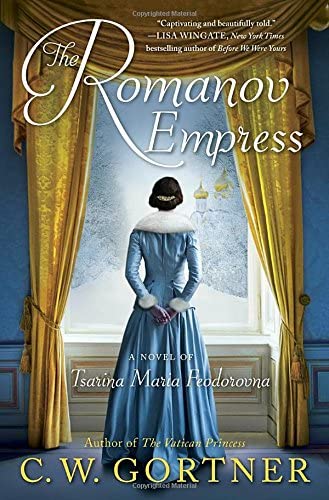 The Romanov Empress: A Novel of Tsarina Maria Feodorovna