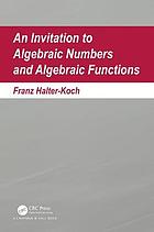 An Invitation to Algebraic Numbers and Algebraic Functions