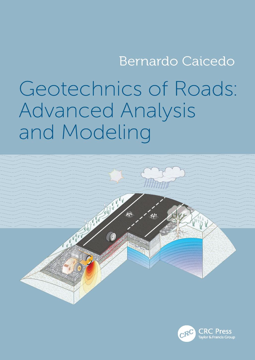 Geotechnics of roads : advanced analysis and modeling.